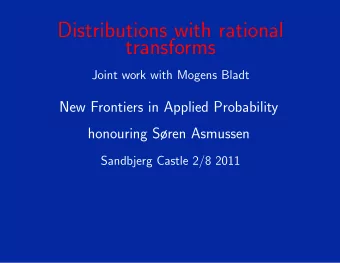Distributions with rational  transforms  Joint work with Mogens Bladt  New Frontiers in Applied