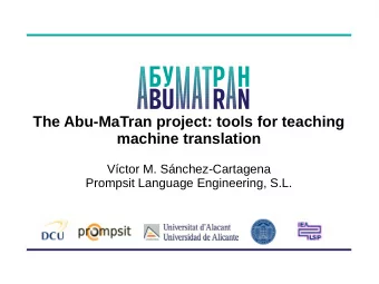 The Abu-MaTran project: tools for teaching  machine translation  Vctor M. Snchez-Cartagena