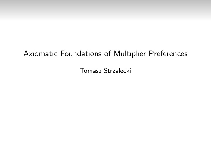 axiomatic foundations of multiplier preferences