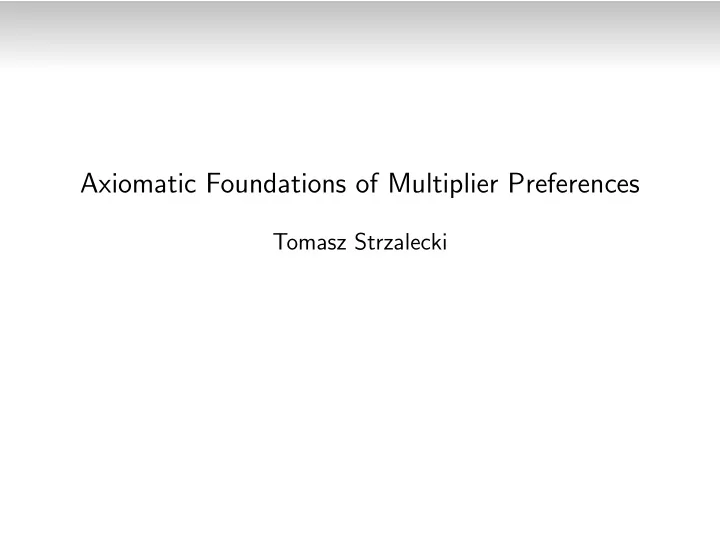 axiomatic foundations of multiplier preferences