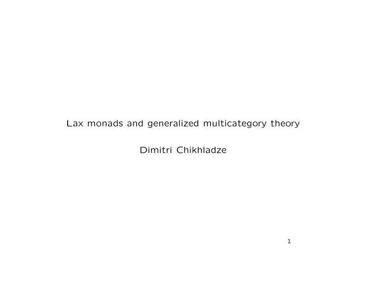 lax monads and generalized multicategory theory dimitri