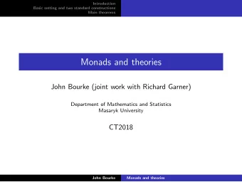 Monads and theories  John Bourke (joint work with Richard Garner)  Department of Mathematics and