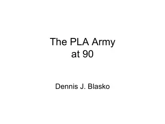 The PLA Army  at 90  Dennis J. Blasko  Content  Ch-ch-Changes   Above the Neck