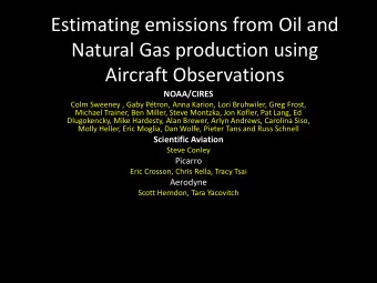 Estimating emissions from Oil and  Natural Gas production using  Aircraft Observations  NOAA/CIRES