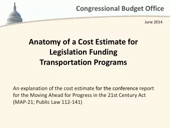 Anatomy of a Cost Estimate for  Legislation Funding  Transportation Programs  An explanation of the