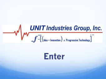 INDUSTRIES  GROUP, INC. A BOUT U S    Unit Industries Group, Inc. has been dedicated to