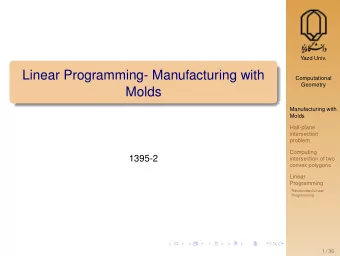 Linear Programming- Manufacturing with  Computational  Geometry  Molds  Manufacturing with  Molds