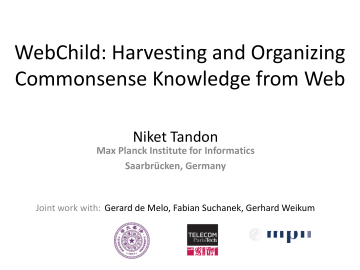 webchild harvesting and organizing commonsense knowledge