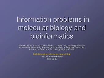 Information problems in  Information problems in  molecular biology and  molecular biology and