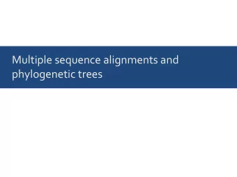 Multiple sequence alignments and  phylogenetic trees  Multiple sequence alignment (MSA)  Software