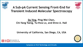 A Sub-pA Current Sensing Front-End for  Transient Induced Molecular Spectroscopy  Da Ying, Ping-Wei