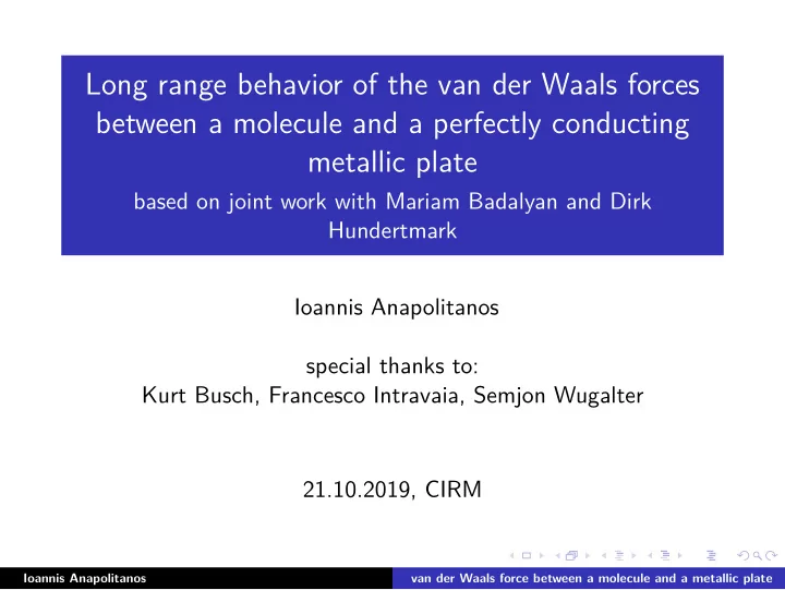 long range behavior of the van der waals forces between a