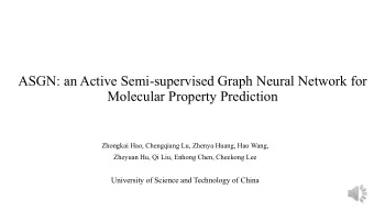ASGN: an Active Semi-supervised Graph Neural Network for  Molecular Property Prediction  Zhongkai
