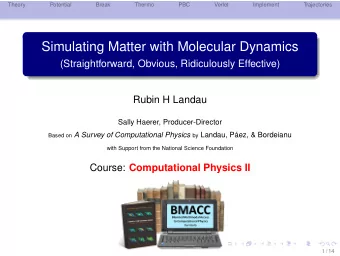 Simulating Matter with Molecular Dynamics  (Straightforward, Obvious, Ridiculously Effective)