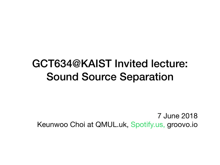 gct634 kaist invited lecture sound source separation