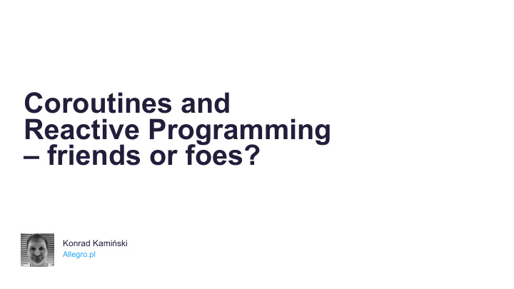 coroutines and reactive programming friends or foes