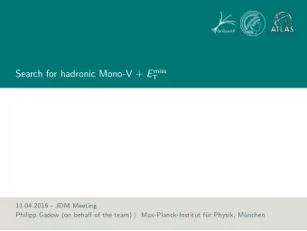 Content  mono-V  Conclusion and next steps  mono-Z  mono-V  Status report  Philipp Gadow (MPP)