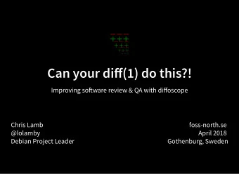 Can your diff(1) do this?!  Can your diff(1) do this?!  Improving soware review &amp; QA with