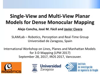 Single-View and Multi-View Planar  Models for Dense Monocular Mapping  Alejo Concha, Jos M.