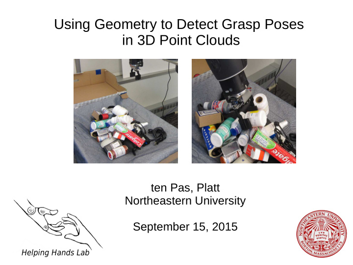 using geometry to detect grasp poses in 3d point clouds