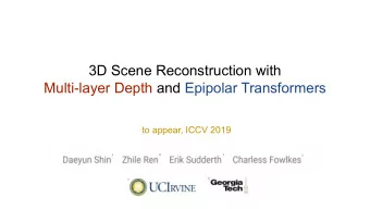 3D Scene Reconstruction with  Multi-layer Depth and Epipolar Transformers  to appear, ICCV 2019