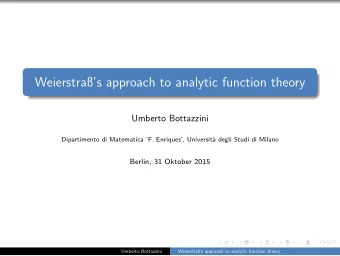 Weierstras approach to analytic function theory  Umberto Bottazzini  Dipartimento di