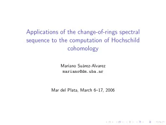 Applications of the change-of-rings spectral  sequence to the computation of Hochschild  cohomology