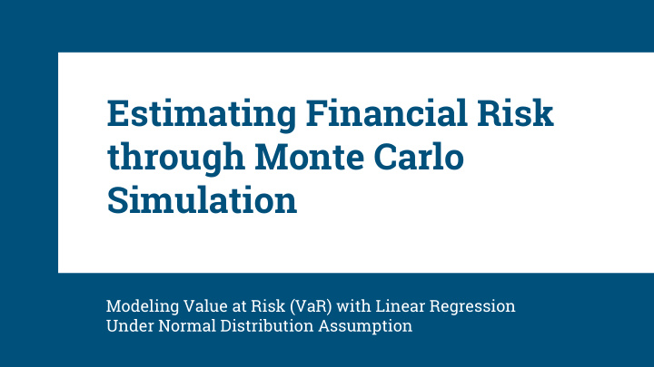 estimating financial risk through monte carlo simulation