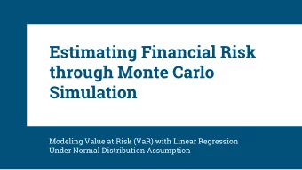 Estimating Financial Risk  through Monte Carlo  Simulation  Modeling Value at Risk (VaR) with