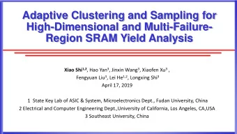 High-Dimensional and Multi-Failure-  Region SRAM Yield Analysis Xiao Shi 1,2 , Hao Yan 3 , Jinxin