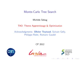 Monte-Carlo Tree Search  Mich`  ele Sebag  TAO: Theme Apprentissage &amp; Optimization