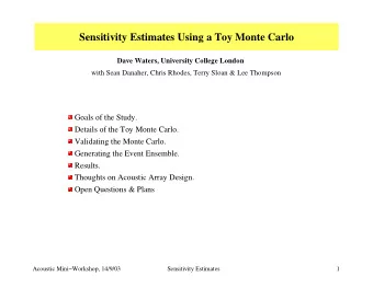Sensitivity Estimates Using a Toy Monte Carlo  Dave Waters, University College London  with Sean