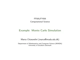 Example: Monte Carlo Simulation  Marco Chiarandini (marco@imada.sdu.dk)  Department of Mathematics