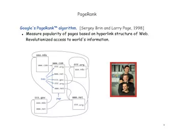 PageRank  Google's PageRank algorithm.  [Sergey Brin and Larry Page, 1998]  Measure