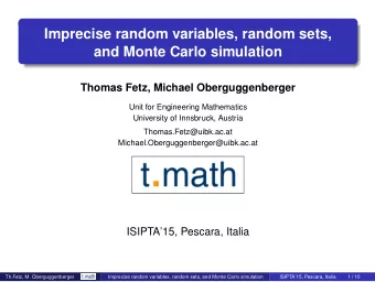 Imprecise random variables, random sets,  and Monte Carlo simulation  Thomas Fetz, Michael