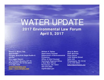 WATER UPDATE  2017 Environmental Law Forum  April 5, 2017  Steven T. Miano, Esq.  William H. Gelles