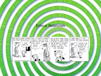 Ethical Relativism  Situational Ethics  Actions often cannot be evaluated in a vacuum. Suppose
