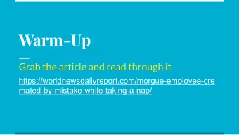 Warm-Up  Grab the article and read through it  https://worldnewsdailyreport.com/morgue-employee-cre