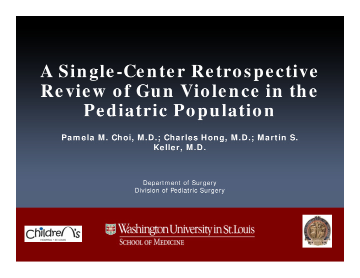 a single center retrospective review of gun violence in