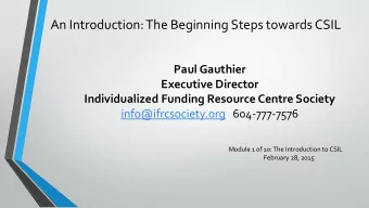 An Introduction: The Beginning Steps towards CSIL  Paul Gauthier  Executive Director