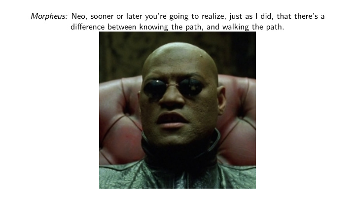 morpheus neo sooner or later you re going to realize just