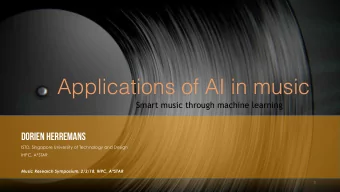 Applications of AI in music  Smart music through machine learning  Dorien Herremans  ISTD,