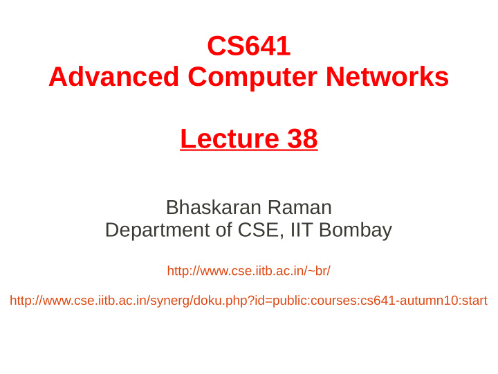 cs641 advanced computer networks lecture 38