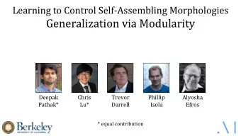 Generalization via Modularity  Deepak  Chris  Trevor  Phillip  Alyosha  Pathak*  Lu*  Darrell