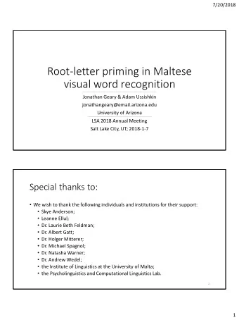 Root-letter priming in Maltese  visual word recognition  Jonathan Geary &amp; Adam Ussishkin