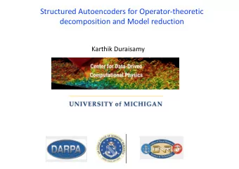 Structured Autoencoders for Operator-theoretic  decomposition and Model reduction  Karthik