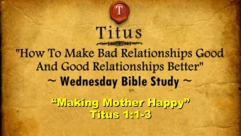 Making Mother Happy  Making Mother Happy    Titus 1:1-3  Titus 1:1-3  Making Mother