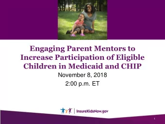 Children in Medicaid and CHIP  November 8, 2018  2:00 p.m. ET  1  Agenda  Introduction and