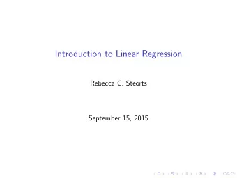 Introduction to Linear Regression  Rebecca C. Steorts  September 15, 2015  Today