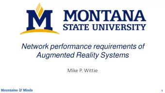 Network performance requirements of  Augmented Reality Systems  Mike P. Wittie  1  Augmented